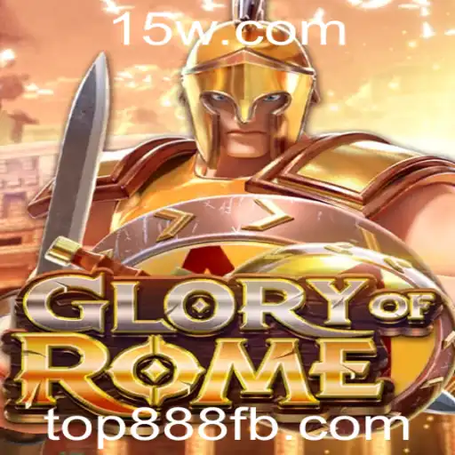 Descubra 'GloryofRome': O Jogo Estratégico de Império com a Palavra-Chave 'top888'